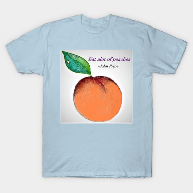 eat alot of peaches T-Shirt by wYATTgUSSwAYLON